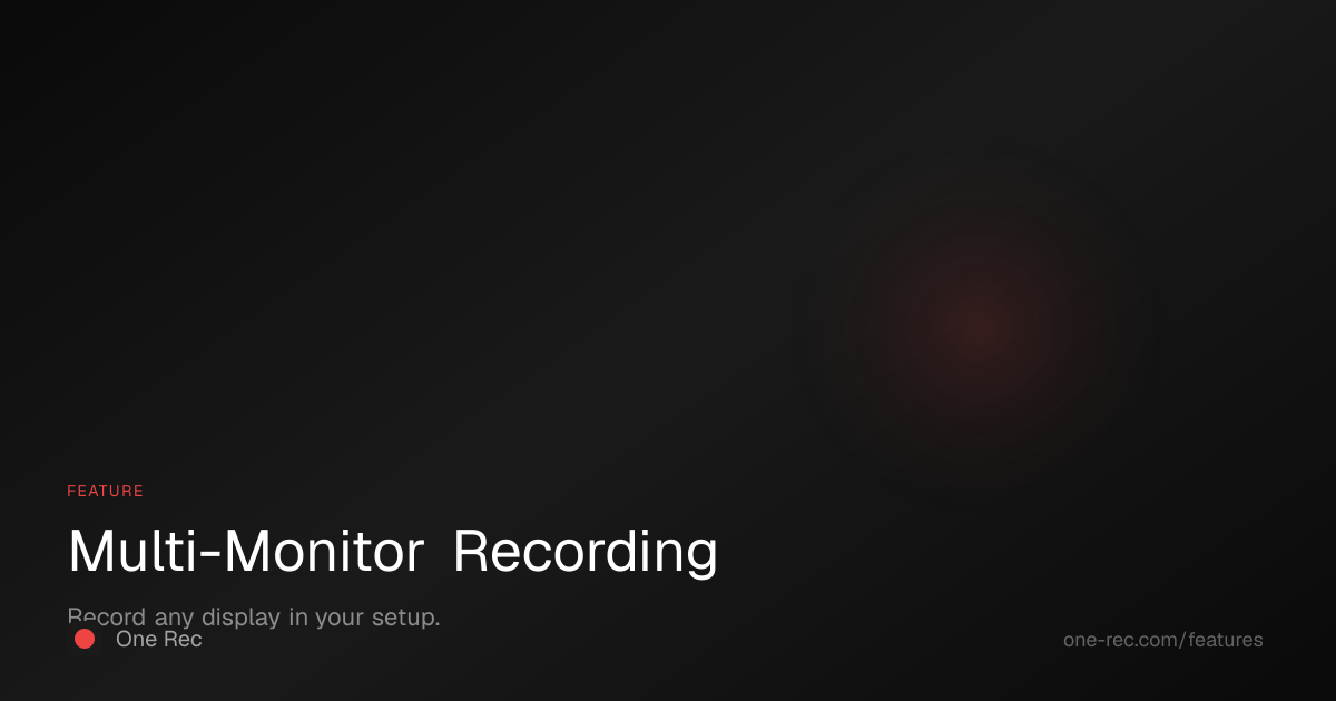 Multi-Monitor Recording — One Rec | One Rec